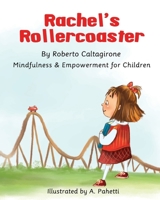 Rachel's Rollercoaster: Mindfulness and Empowerment for Children 1777265207 Book Cover