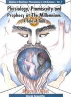 Physiology, Promiscuity, and Prophecy at the Millennium: A Tale of Tails 9810238363 Book Cover