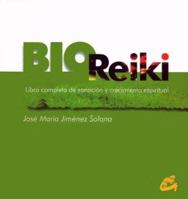 BIOREIKI: LIBRO COMPLETO DE SANACIÓN Y CRECIMIENTO ESPIRITUAL 8484450414 Book Cover