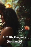 Still His Property (Romance) B0DQYGWM7D Book Cover