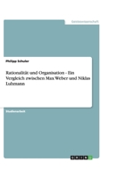 Rationalität und Organisation - Ein Vergleich zwischen Max Weber und Niklas Luhmann 3638870545 Book Cover