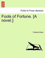 Fools of Fortune. [A novel.] 124136964X Book Cover