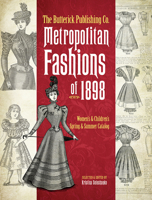 The Butterick Publishing Co. Metropolitan Fashions of 1898: Women's  Children's Spring  Summer Catalog 048684126X Book Cover