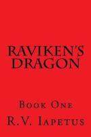 Raviken's Dragon: Book One 1500312452 Book Cover