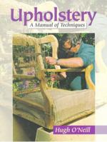 Upholstery: A Manual of Techniques 1861261403 Book Cover