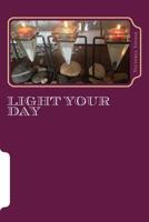 Light Your Day 1511772654 Book Cover