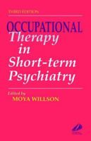 Occupational Therapy in Short-Term Psychiatry 0443035644 Book Cover