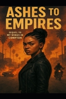Ashes to Empires (Roots in the Concrete) B0FH2SH43R Book Cover