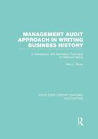 Management Audit Approach in Writing Business History (Rle Accounting): A Comparison with Kennedy's Technique on Railroad History 1138980277 Book Cover