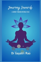 Journey Inwards: Journey Towards Internal Peace B0C9KFL8H6 Book Cover