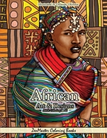 African Art and Designs: Adult Coloring Book Full of Artwork and Designs Inspired by Africa 1533533431 Book Cover