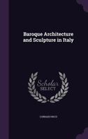 Baroque architecture and sculpture in Italy 136051774X Book Cover