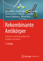 Rekombinante Antikörper: Lehrbuch und Kompendium für Studium und Praxis 3662502755 Book Cover