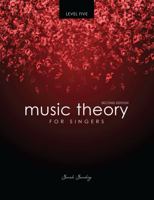 Music Theory for Singers Level 5 1524914401 Book Cover