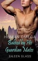 Human Omega: Babied by His Guardian Mates 1099548209 Book Cover