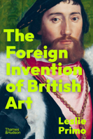 The Foreign Invention of British Art 0500024014 Book Cover