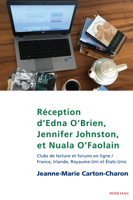 Réception d'Edna O'Brien, Jennifer Johnston, Et Nuala O'Faolain: Clubs de Lecture, Et Forums En Ligne / France, Irlande, Royaume-Uni Et États-Unis (Studies in Franco-Irish Relations) (French Edition) 1803740450 Book Cover