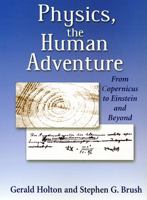 Physics, the Human Adventure: From Copernicus to Einstein and Beyond 0813529085 Book Cover