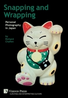 Snapping and Wrapping: Personal Photography in Japan 164889304X Book Cover