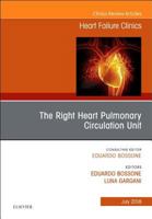 The Right Heart - Pulmonary Circulation Unit, an Issue of Heart Failure Clinics, Volume 14-3 0323612954 Book Cover