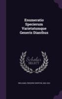 Enumeratio Specierum Varietatumque Generis Dianthus (Classic Reprint) 0548409919 Book Cover