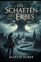 Die Schatten des Erbes: Ein Roman aus der Welt der Geschichtenerzähler (Die Chroniken von Eldergrove) (German Edition) B0FLQ3TSQV Book Cover