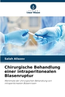 Chirurgische Behandlung einer intraperitonealen Blasenruptur: Merkmale der chirurgischen Behandlung von intraperitonealen Blasenrissen (German Edition) 6208801494 Book Cover
