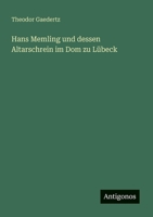 Hans Memling Und Dessen Altarschrein Im Dom Zu Lubeck 374330449X Book Cover