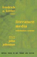 Literature, Media, Information Systems (Critical Voices in Art, Theory and Culture) 9057010615 Book Cover