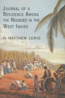 Journal of a West India Proprietor: Kept during a Residence in the Island of Jamaica 0192832611 Book Cover