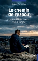 Le chemin de l'espoir: Chronique d'un combat vers (French Edition) B0HC63H8JX Book Cover