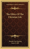 The Ethics of the Christian Life 1162973978 Book Cover