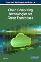 Cloud Computing Technologies for Green Enterprises (Advances in Business Information Systems and Analytics 152253038X Book Cover