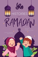 Histoires pour ramadan: 30 Récits Inspirants pour Enfants - Prophètes, Valeurs et Sagesse du Coran (French Edition) B0DYSP999X Book Cover