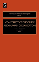 Constructive Discourse and Human Organization: Advances in Appreciative Inquiry (Advances in Appreciative Inquiry Series) 0762308923 Book Cover