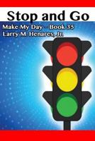 Stop and Go: Make My Day - 35 1986096750 Book Cover