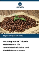 Nutzung von IKT durch Kleinbauern für landwirtschaftliche und Marktinformationen (German Edition) 6209038018 Book Cover