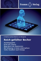 Reich gefüllter Becher: Autobiographie Krise als Chance Weg durch die Depression Mit Schwung in letzte Lebensphase Volks-Xundheit nach Kneipp 6138356810 Book Cover