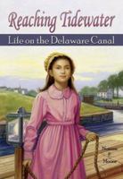 Reaching Tidewater: Life on the Delaware Canal 1572493585 Book Cover