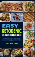 Easy Ketogenic Diet Cookbook: Basic and Tasty Low-Carb, High-Fat Recipes to Reset Your Metabolism and Maximize Your Health 1914395107 Book Cover