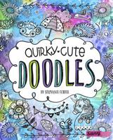 Quirky, Cute Doodles 1491479442 Book Cover