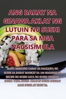 Ang Bahay Na Ginawa Aklat Ng Lutuin Ng Sushi Para Sa MGA Nagsisimula 1835645151 Book Cover