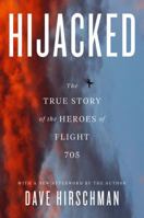 Hijacked: The True Story of the Heroes of Flight 705 0440613884 Book Cover