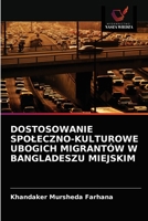Dostosowanie Spoleczno-Kulturowe Ubogich Migrantów W Bangladeszu Miejskim 6202970812 Book Cover