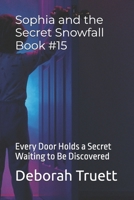 Sophia and the Secret Snowfall Book #15: Every Door Holds a Secret Waiting to Be Discovered (The Wonder Doorway Adventures) B0FPB5MRQ9 Book Cover