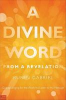 A Divine Word from a Revelation 1616634901 Book Cover