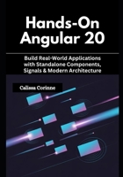 Hands-On Angular 20: Build Real-World Applications with Standalone Components, Signals & Modern Architecture B0G5YMZLW7 Book Cover