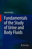 Fundamentals of the Study of Urine and Body Fluids 3319784161 Book Cover