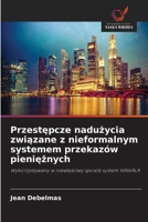 Przestepcze naduzycia zwiazane z nieformalnym systemem przekazów pienieznych (Polish Edition) 6630124952 Book Cover