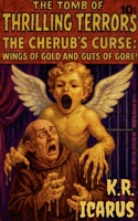 The Cherub's Curse: Wings of Gold and Guts of Gore! (The Tomb of Thrilling Terrors) B0GF3ZQ38Y Book Cover
